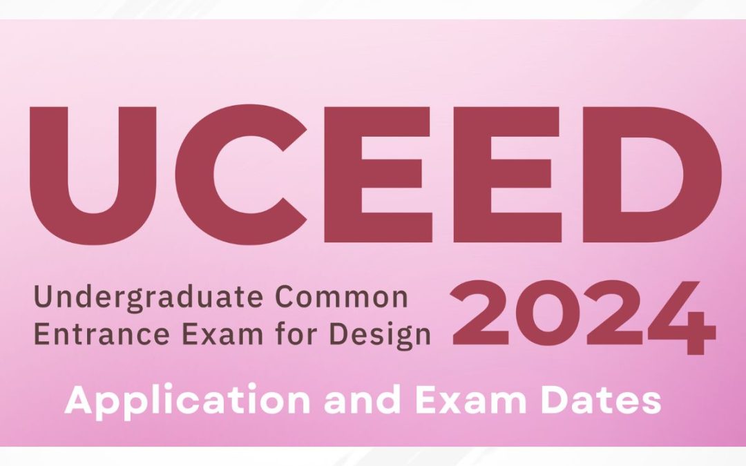 UCEED Application and Exam Dates 2025 (Actual Dates)
